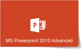 Microsoft PowerPoint 2013 Advanced